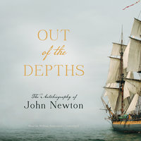 Out of the Depths: The Autobiography of John Newton - John Newton