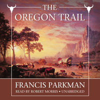 The Oregon Trail - Francis Parkman