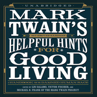 Mark Twain’s Helpful Hints for Good Living: A Handbook for the Damned Human Race - Mark Twain