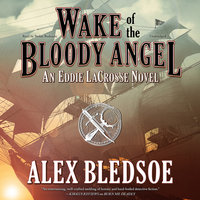 Wake of the Bloody Angel - Alex Bledsoe
