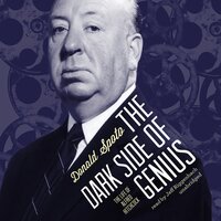 The Dark Side of Genius: The Life of Alfred Hitchcock - Donald Spoto