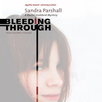 Bleeding Through: A Rachel Goddard Mystery - Sandra Parshall