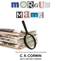 Morgue Mama - C. R. Corwin