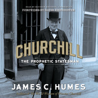 Churchill: The Prophetic Statesman - James C. Humes