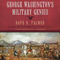 George Washington’s Military Genius - Dave R. Palmer