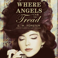 Where Angels Fear to Tread - E. M. Forster, E.M. Forster