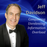 Conquering Unrelenting Information Overload - Made for Success