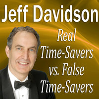 Real Time-Savers vs. False Time-Savers - Made for Success