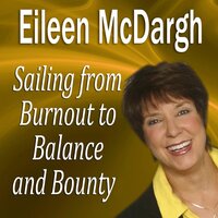Sailing from Burnout to Balance and Bounty: Performance Mastery Series - Made for Success