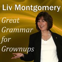 Great Grammar for Grownups - Liv Montgomery
