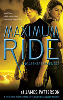 Maximum Ride 1 - Engleeksperimentet - James Patterson