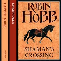 Shaman’s Crossing - Robin Hobb