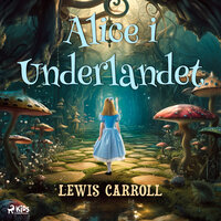 Alice i Underlandet - Lewis Carroll