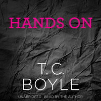 Hands On - T. C. Boyle