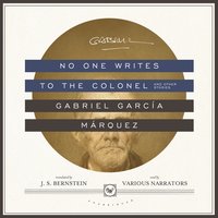 No One Writes to the Colonel, and Other Stories - Gabriel García Márquez