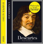 Descartes: Philosophy in an Hour - Paul Strathern