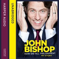 How Did All This Happen? - John Bishop