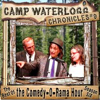 The Camp Waterlogg Chronicles 9: The Best of the Comedy-O-Rama Hour, Season 6 - Lorie Kellogg, Joe Bevilacqua, Pedro Pablo Sacristán, Charles Dawson Butler