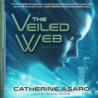 The Veiled Web - Catherine Asaro
