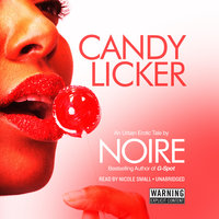 Candy Licker: An Urban Erotic Tale - Noire