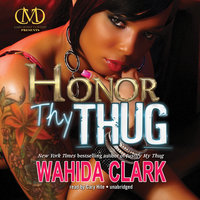 Honor Thy Thug - Wahida Clark