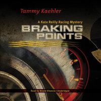 Braking Points: A Kate Reilly Mystery - Tammy Kaehler