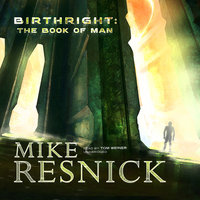 Birthright: The Book of Man - Mike Resnick