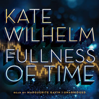 The Fullness of Time - Kate Wilhelm