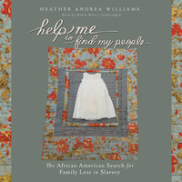 Help Me to Find My People: The African American Search for Family Lost in Slavery - Heather Andrea Williams