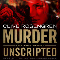Murder Unscripted: A Hollywood Mystery - Clive Rosengren