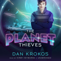 The Planet Thieves - Dan Krokos