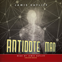 Antidote Man - Jamie Sutliff