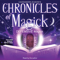 Chronicles of Magick: Defensive Magick - Cassandra Eason