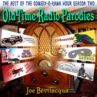 Old-Time Radio Parodies: The Best of the Comedy-O-Rama Hour Season Two - Joe Bevilacqua, William Melillo, Robert J. Cirasa