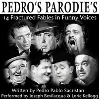 Pedro’s Parodies: 14 Fractured Fables in Famous Funny Voices - Pedro Pablo Sacristán
