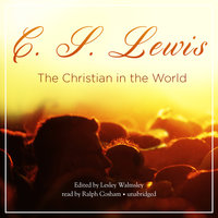 The Christian in the World - C.S. Lewis