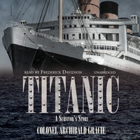 Titanic: A Survivor’s Story - Archibald Gracie
