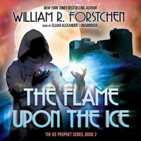 The Flame upon the Ice - William R. Forstchen