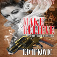 Make Believe: An Edna Ferber Mystery - Ed Ifkovic