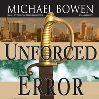 Unforced Error: A Rep and Melissa Pennyworth Mystery - Michael Bowen