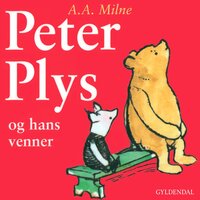 Peter Plys og hans venner - A. A. Milne, A.A. Milne