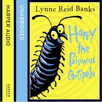 Harry the Poisonous Centipede - Lynne Reid Banks