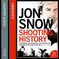 Shooting History: A Personal Journey - Jon Snow