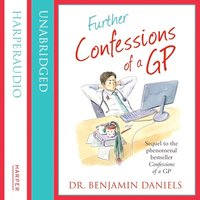 Further Confessions of a GP - Benjamin Daniels