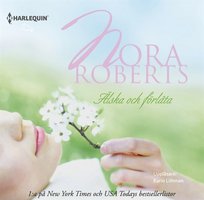 Älska och förlåta - Nora Roberts