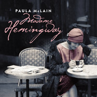 Madame Hemingway - Paula McLain