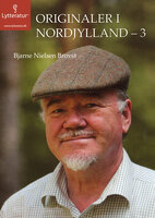 Originaler i Nordjylland - 3 - Bjarne Nielsen Brovst