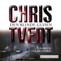 Den blinde guden - Elisabeth Gulbrandsen, Chris Tvedt