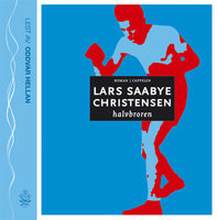 Halvbroren - Lars Saabye Christensen