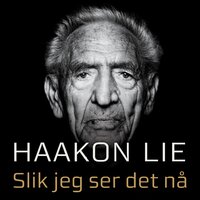 Slik jeg ser det nå - Hans Olav Lahlum, Haakon Lie, Hilde Harbo
